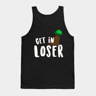 Get In Loser Tank Top